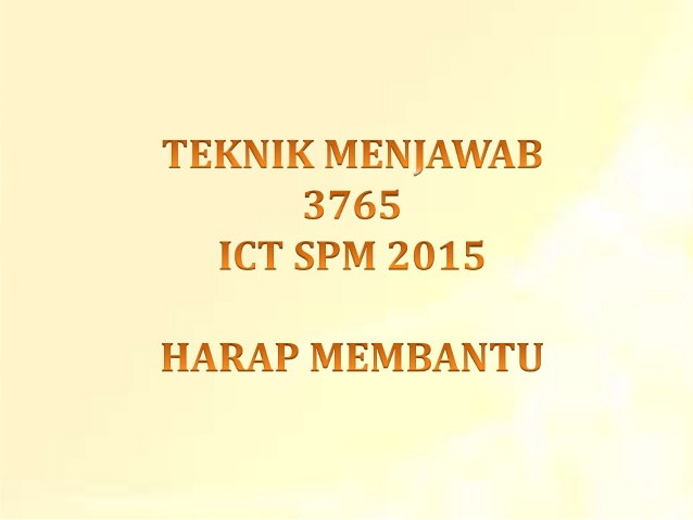 teknik-menjawab-soalan-ict-spm-2015-1-638.jpg